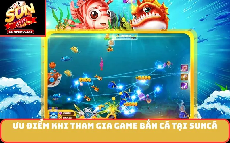 Ưu điểm khi tham gia game bắn cá tại SunCá
